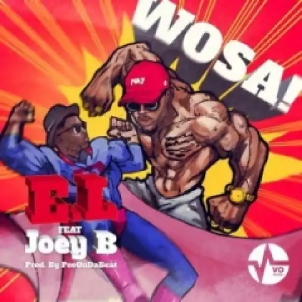E.L - Wosa ft. Joey B